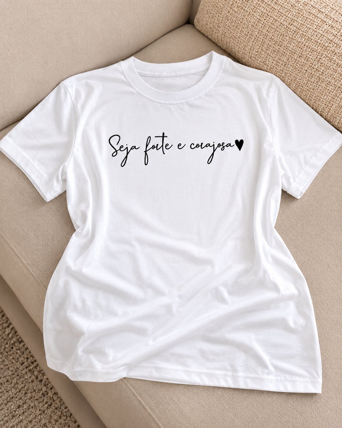 T-shirt seja forte e corajosa